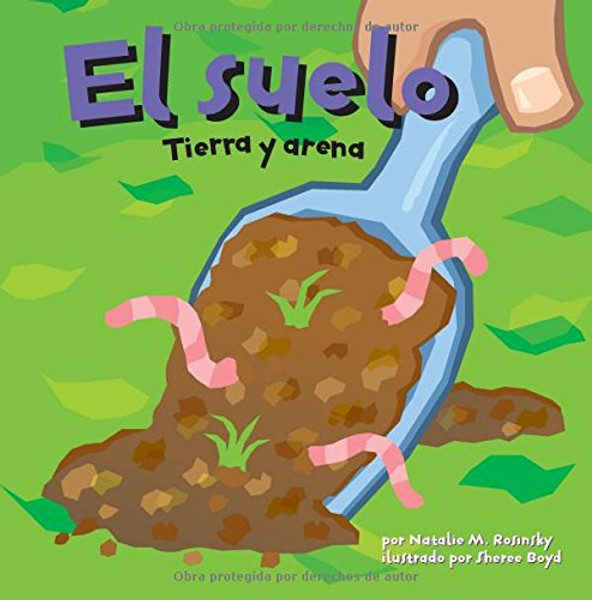 El suelo: Tierra y arena (Ciencia asombrosa) (Spanish Edition)