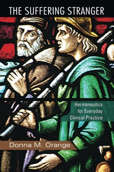 The Suffering Stranger: Hermeneutics for Everyday Clinical Practice