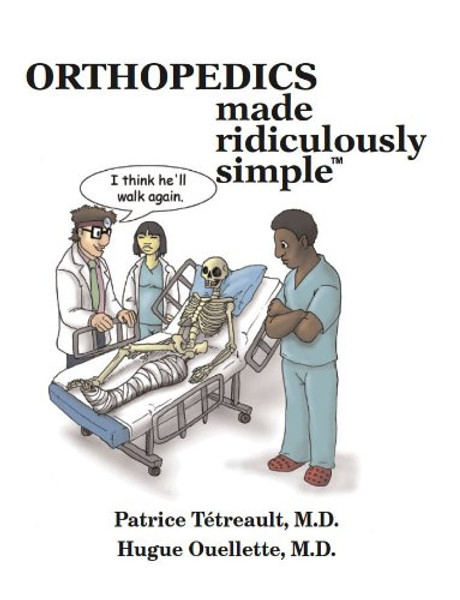 Orthopedics Made Ridiculously Simple (Medmaster Ridiculously Simple)