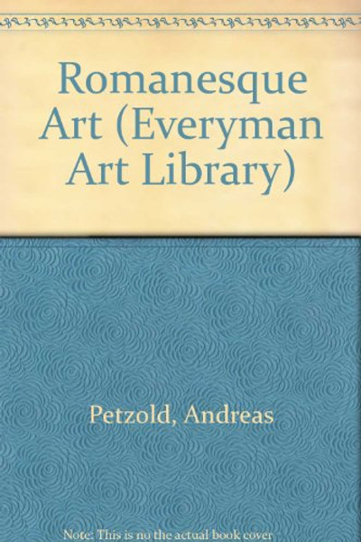 Romanesque Art (Everyman Art Library)