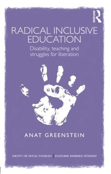 Radical Inclusive Education: Disability, teaching and struggles for liberation (Concepts for Critical Psychology)