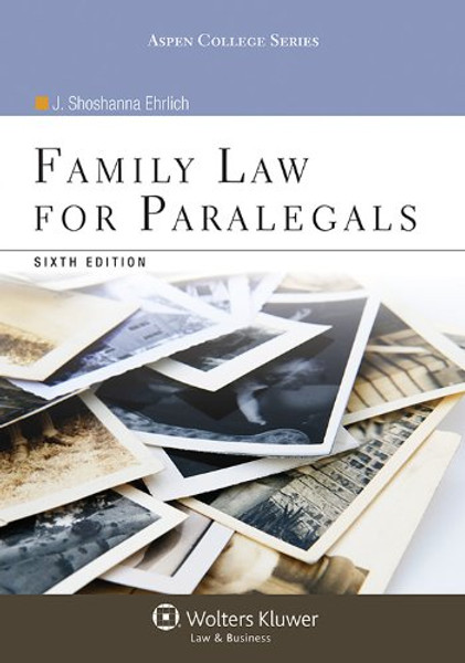 Family Law for Paralegals, Sixth Edition (Aspen College Series)