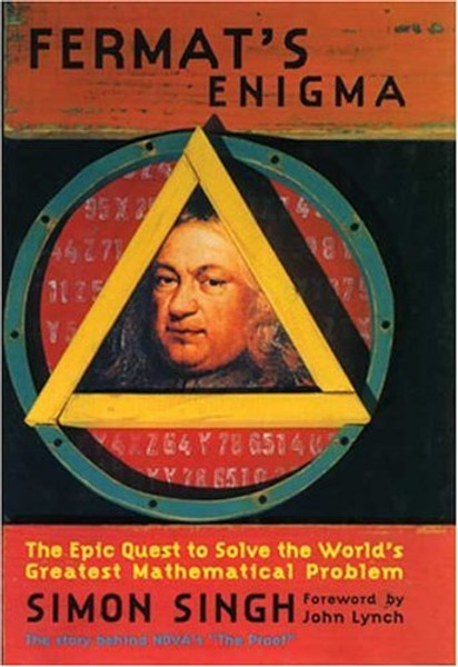 Fermat's Enigma: The Epic Quest to Solve the World's Greatest Mathematical Problem