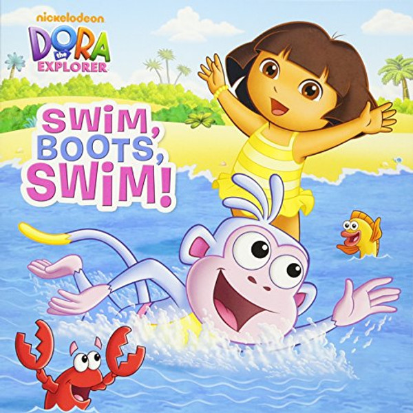 Swim, Boots, Swim! (Dora the Explorer) (Pictureback(R))