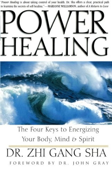 Power Healing: Four Keys to Energizing Your Body, Mind and Spirit