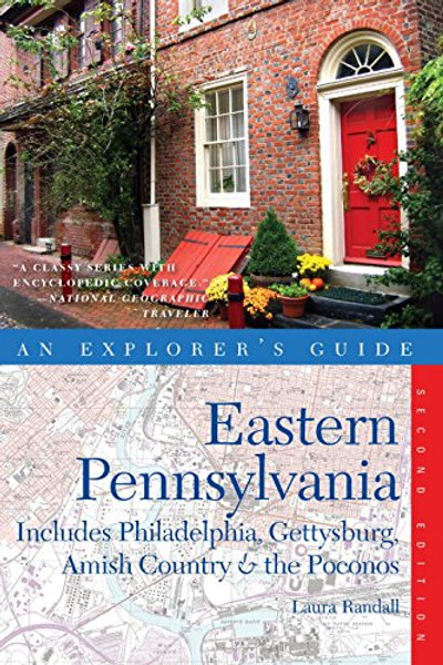 Explorer's Guide Eastern Pennsylvania: Includes Philadelphia, Gettysburg, Amish Country & the Poconos (Second Edition)  (Explorer's Complete)