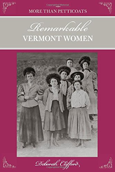 More than Petticoats: Remarkable Vermont Women (More than Petticoats Series)
