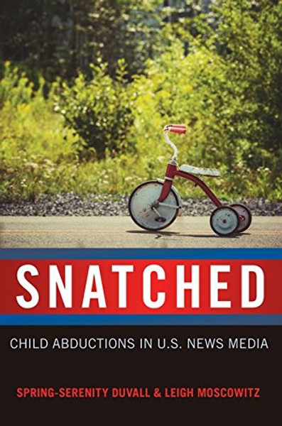 Snatched: Child Abductions in U.S. News Media (Mediated Youth)