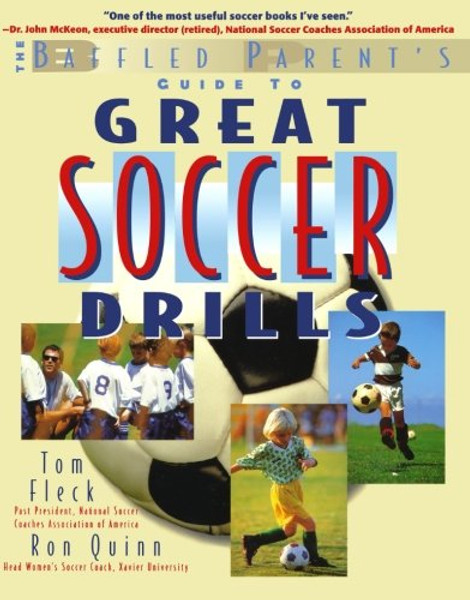 Great Soccer Drills : The Baffled Parent's Guide