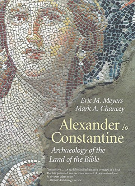 3: Alexander to Constantine: Archaeology of the Land of the Bible, Volume III (The Anchor Yale Bible Reference Library)