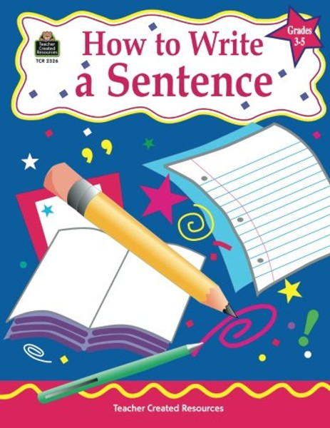 How to Write a Sentence, Grades 3-5