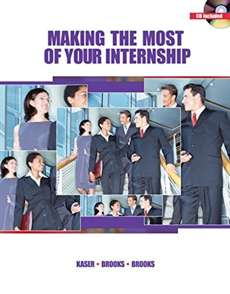 Making the Most of Your Internship (with CD-ROM)