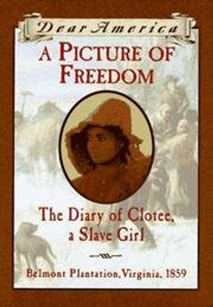 A Picture of Freedom: The Diary of Clottee, a Slave Girl