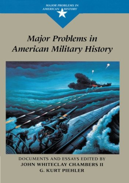 Major Problems in American Military History: Documents and Essays (Major Problems in American History Series)