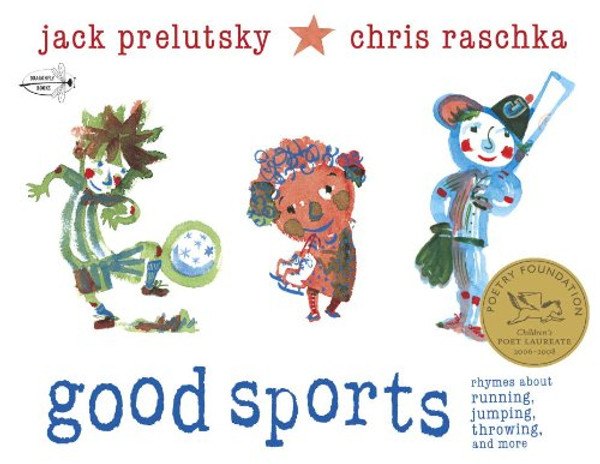 Good Sports: Rhymes about Running, Jumping, Throwing, and More