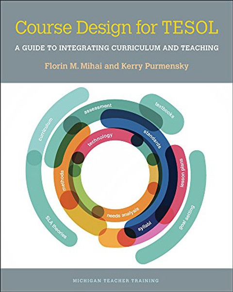 Course Design for TESOL: A Guide to Integrating Curriculum and Teaching