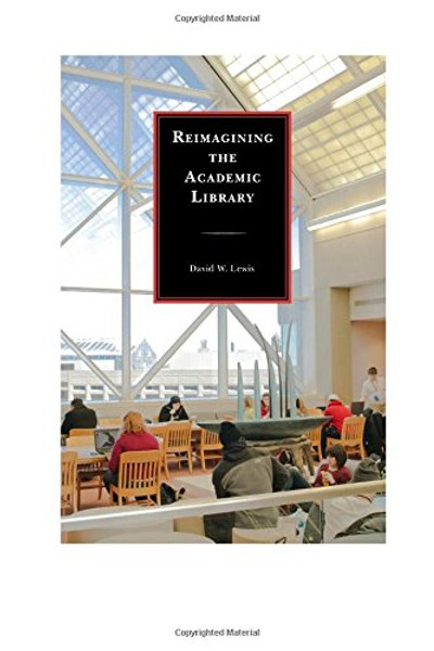 Reimagining the Academic Library