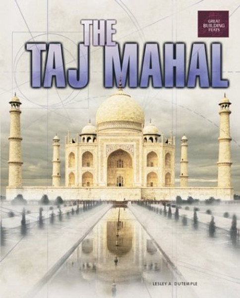 The Taj Mahal (Great Building Feats)