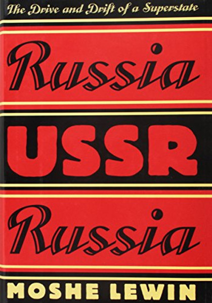 Russia/USSR/Russia: The Drive and Drift of a Superstate