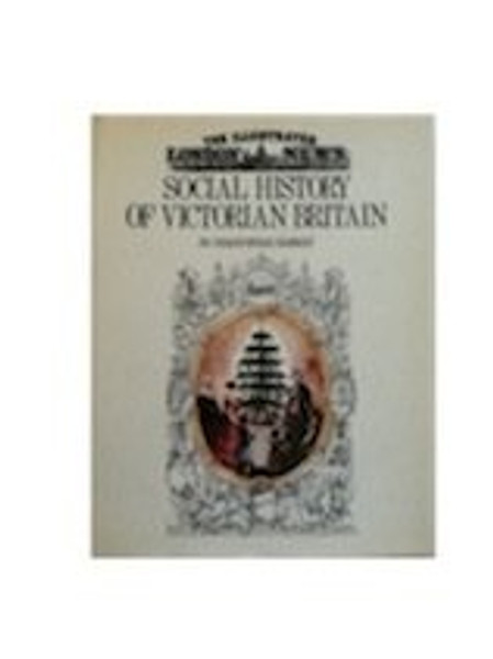 Illustrated London News: Social History of Victorian Britain