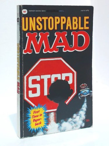 Unstoppable Mad