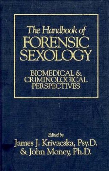 The Handbook of Forensic Sexology (New Concepts in Human Sexuality)