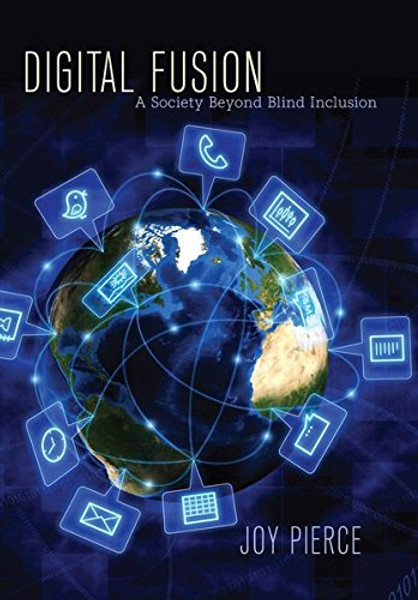 Digital Fusion: A Society Beyond Blind Inclusion (Critical Intercultural Communication Studies)