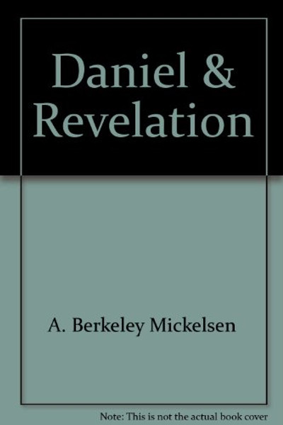 Daniel & Revelation: Riddles or realities?