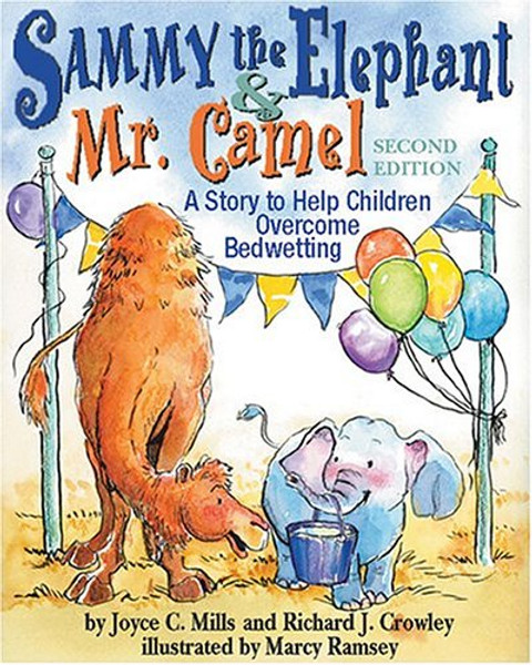 Sammy the Elephant & Mr. Camel: A Story to Help Children Overcome Bedwetting