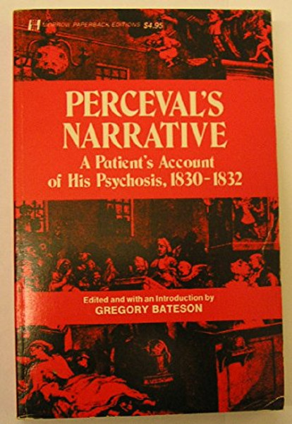 Perceval's narrative: A patient's account of his psychosis, 1830-1832