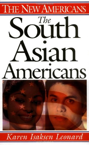 The South Asian Americans (The New Americans)