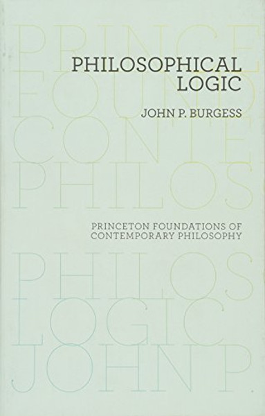 Philosophical Logic (Princeton Foundations of Contemporary Philosophy)