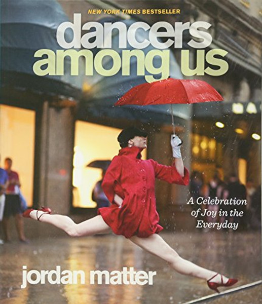 Dancers Among Us: A Celebration of Joy in the Everyday