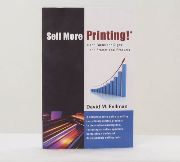Sell More Printing! (and Forms and Signs and Promotional Products)
