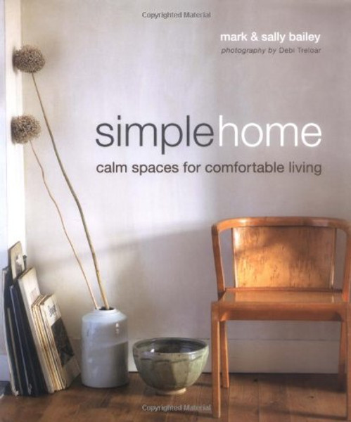 Simple Home: Calm Spaces for Comfortable Living