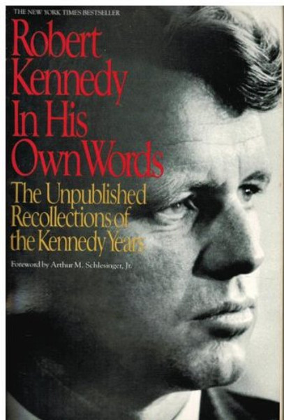 Robert Kennedy: In His Own Words