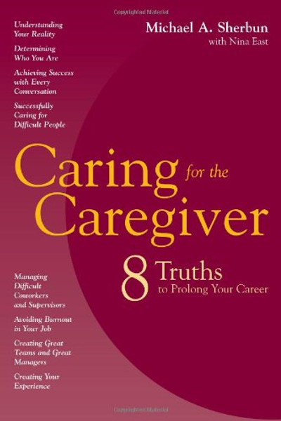 Caring for the Caregiver:  Eight Truths to Prolong Your Career