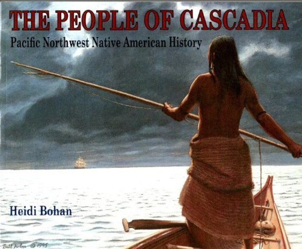 The People of Cascadia - Pacific Northwest Native American History