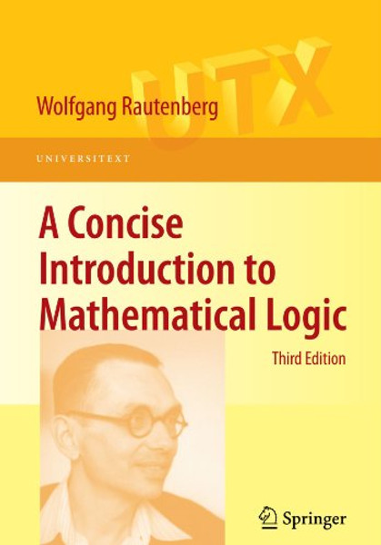 A Concise Introduction to Mathematical Logic (Universitext)