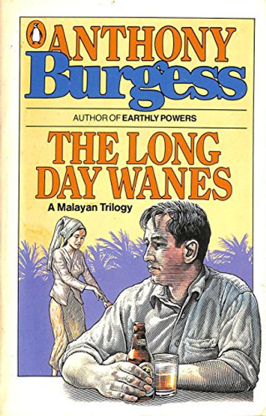 The Long Day Wanes : A Malayan Trilogy