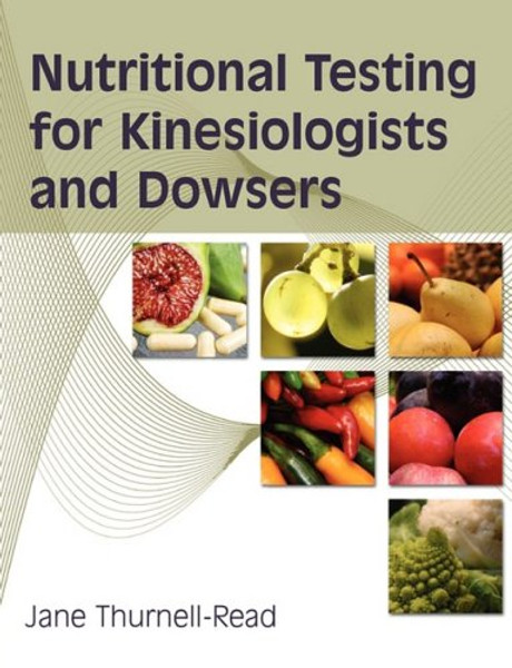 Nutritional Testing For Kinesiologists And Dowsers