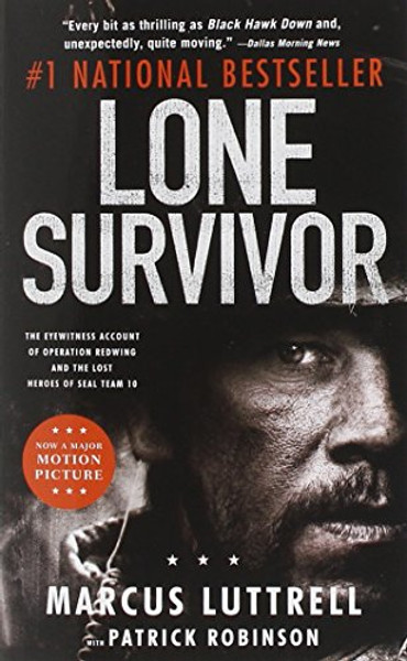 Lone Survivor: The Eyewitness Account of Operation Redwing and the Lost Heroes of SEAL Team 10