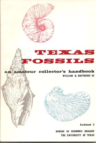 Texas Fossils: An Amateur Collectors Handbook