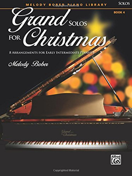 Grand Solos for Christmas, Bk 4: 7 Arrangements for Early Intermediate Pianists (Grand Solos for Piano)