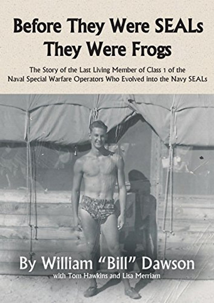 Before They Were SEALs They Were Frogs