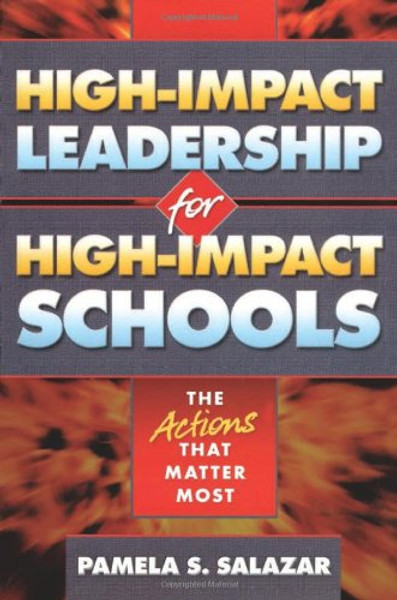 High-Impact Leadership for High-Impact Schools: The Actions That Matter Most (Volume 2)