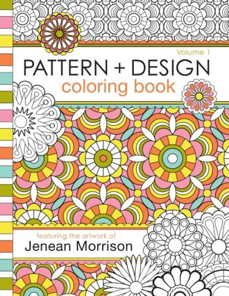 1: Pattern and Design Coloring Book (Jenean Morrison Adult Coloring Books) (Volume 1)