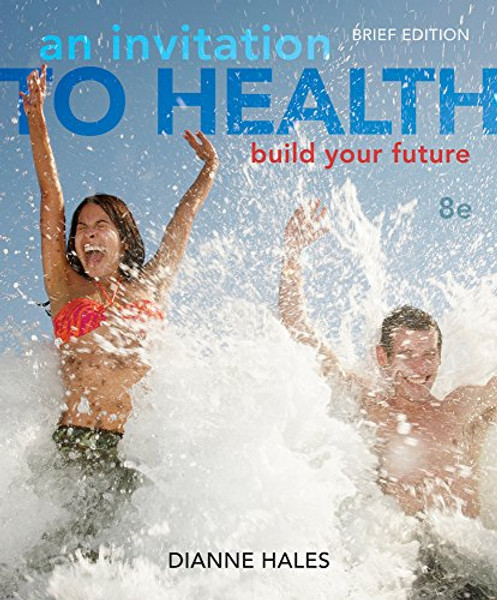 An Invitation to Health: Building Your Future, Brief Edition (with Personal Wellness Guide)