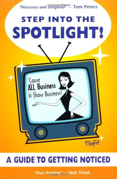 Step Into the Spotlight!- 'Cause ALL Business is Show Business!