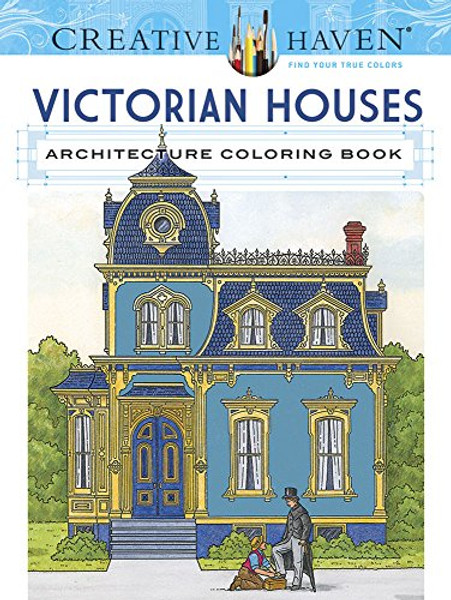 Creative Haven Victorian Houses Architecture Coloring Book (Adult Coloring)